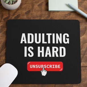 Aduting Is Hard - Unsubscribe   Customizable Quote Mouse Pad