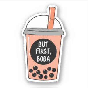 But First Boba Sticker