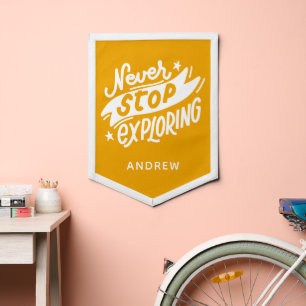 Never Stop Exploring Yellow Custom Name Kids  Pennant