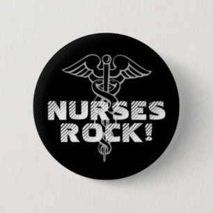 Nurses Rock! Pinback button for caregivers