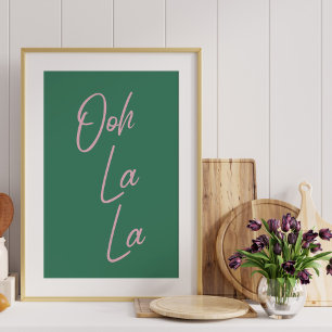 Ooh La La   French Expression in Green and Pink Poster