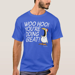 WOO HOO YOU'RE DOING GREAT Sandra Boynton T-Shirt